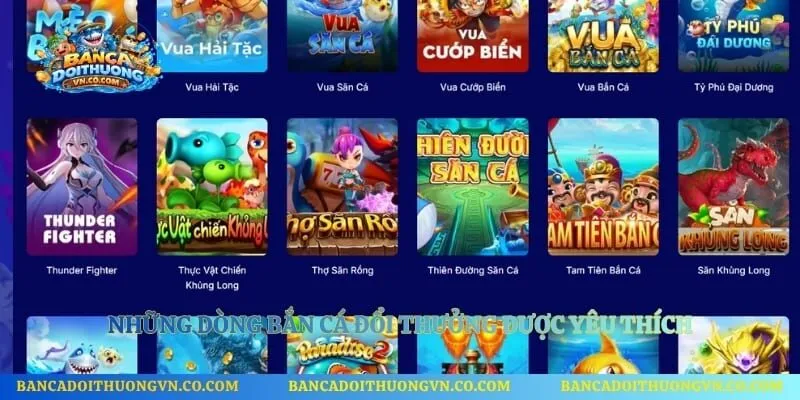 Những dòng bắn cá đổi thưởng được yêu thích